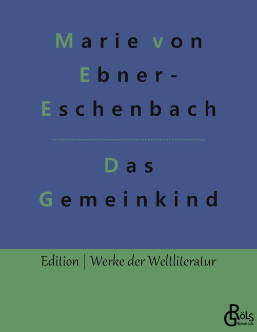 Das Gemeindekind - Marie Von Ebner-Eschenbach