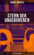 Cover-Bild zum Titel 'Stern der Ungeborenen (Zukunftsreise-Roman)' von 'Franz Werfel'