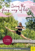 Cover-Bild zum Titel 'Living the Flexy Way of Life' von 'Stefanie Iser'