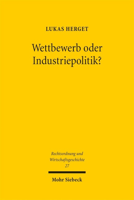 Wettbewerb oder Industriepolitik? - Lukas Herget