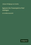 Cover-Bild zum Titel 'Egmont; Ein Trauerspiel in Fünf Aufzügen' von 'Johann Wolfgang von Goethe'