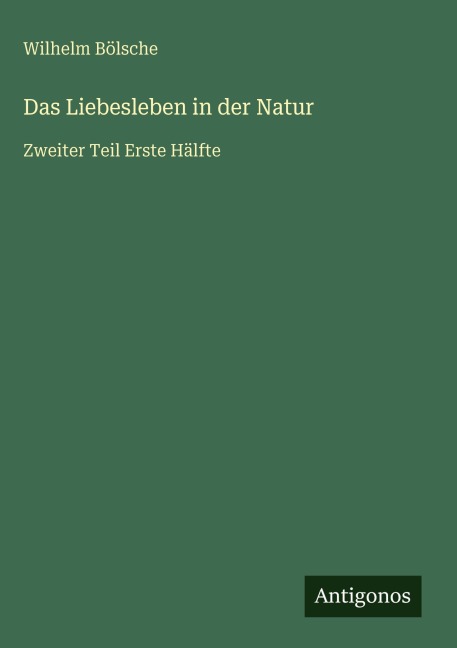 Das Liebesleben in der Natur - Wilhelm Bölsche