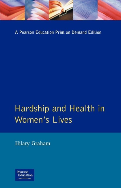 Hardship & Health Womens Lives - Hilary Graham