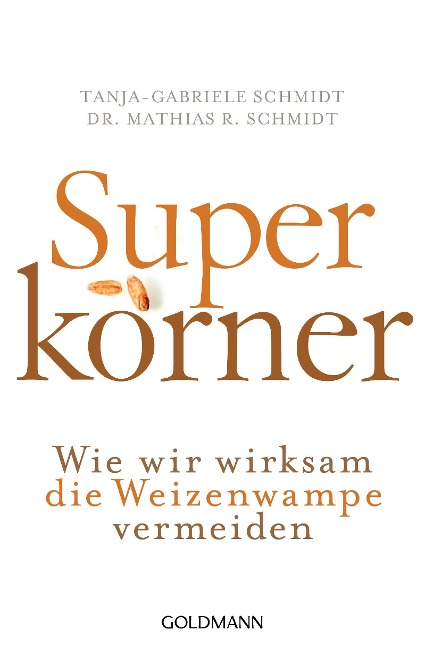 Superkörner - Mathias R. Schmidt, Tanja-Gabriele Schmidt