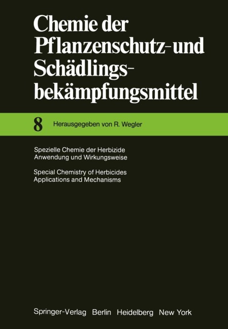 Spezielle Chemie der Herbizide · Anwendung und Wirkungsweise / Special Chemistry of Herbicides · Applications and Mechanisms - Richard Wegler