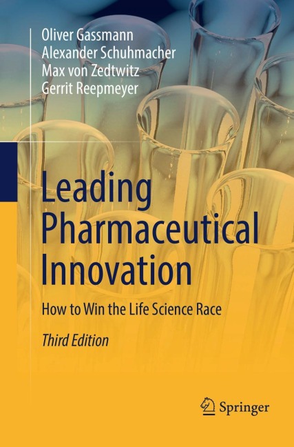 Leading Pharmaceutical Innovation - Oliver Gassmann, Alexander Schuhmacher, Gerrit Reepmeyer, Max Von Zedtwitz