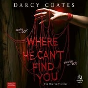 Cover-Bild zum Titel 'Where He Can't Find You' von 'Darcy Coates'