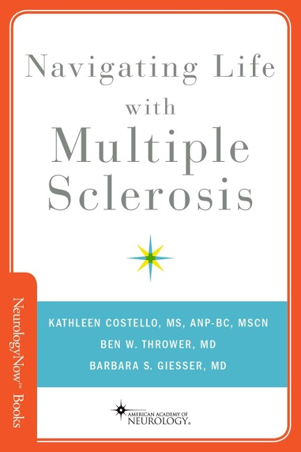 Navigating Life with Multiple Sclerosis - Kathleen Costello, Barbara S Giesser, Ben W Thrower