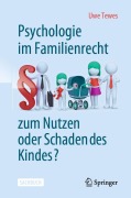 Cover-Bild zum Titel 'Psychologie im Familienrecht - zum Nutzen oder Schaden des Kindes?' von 'Uwe Tewes'