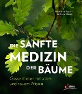 Cover-Bild zum Titel 'Die sanfte Medizin der Bäume' von 'Erwin Thoma, Maximilian Moser'