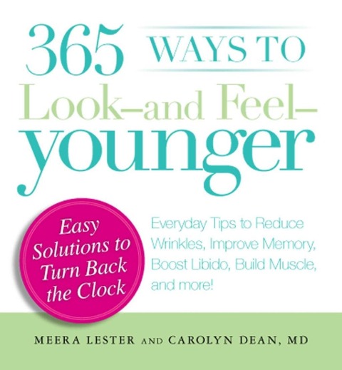 365 Ways to Look - and Feel - Younger - Meera Lester