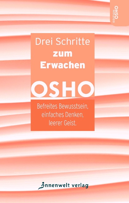 Drei Schritte zum Erwachen - Osho