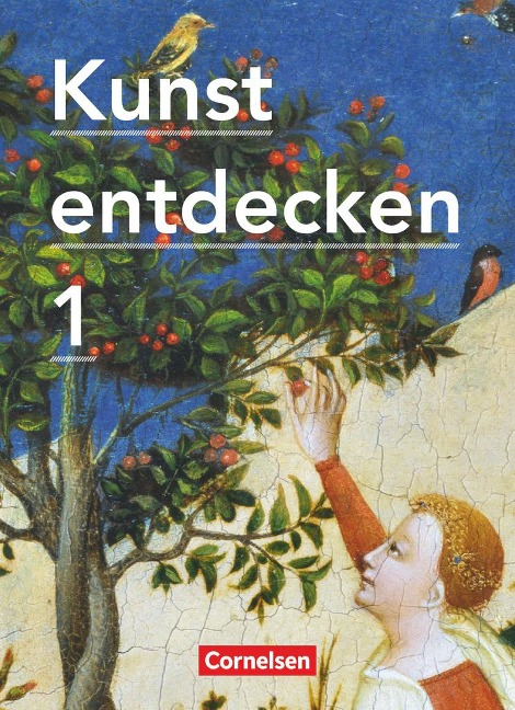 Kunst entdecken 1. Schülerbuch - Dietrich Grünewald, Jörg Grütjen, Robert Hahne, Martin Lilkendey, Günther Ludig
