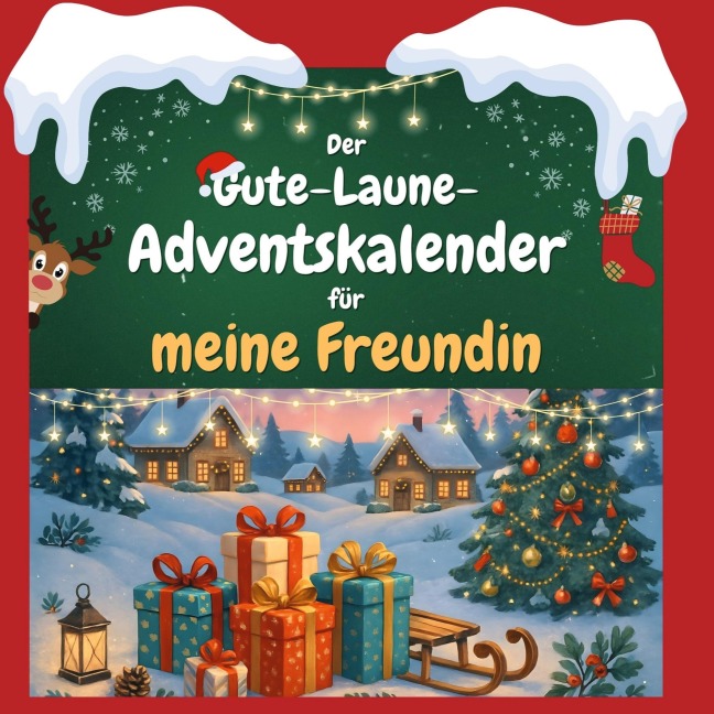 Der Gute-Laune-Adventskalender für meine Freundin - Anton Weber