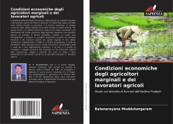 Cover-Bild zum Titel 'Condizioni economiche degli agricoltori marginali e dei lavoratori agricoli' von 'Balanarayana Muddutungaram'