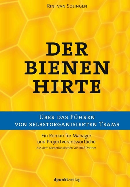 Der Bienenhirte - über das Führen von selbstorganisierten Teams - Rini van Solingen