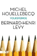 Volksfeinde - Michel Houellebecq, Bernard-Henri Lévy