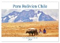 Peru Bolivien Chile (Wandkalender 2024 DIN A2 quer), CALVENDO Monatskalender - Reinhard Werner