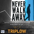 Cover-Bild zum Titel 'Never Walk Away' von 'Nick Triplow'