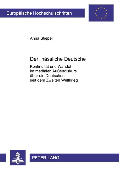 Der 'hässliche Deutsche' - Anna Stiepel