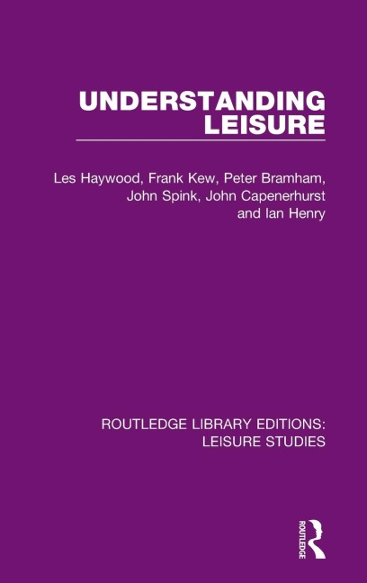 Understanding Leisure - Les Haywood, Peter Bramham, Francis Kew