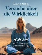 Cover-Bild zum Titel 'Versuche über die Wirklichkeit' von 'Alexa Mohl'
