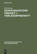 Cover-Bild zum Titel 'Kommunikationsfreiheit = Verlegerfreiheit?' von 'Rolf Richter'