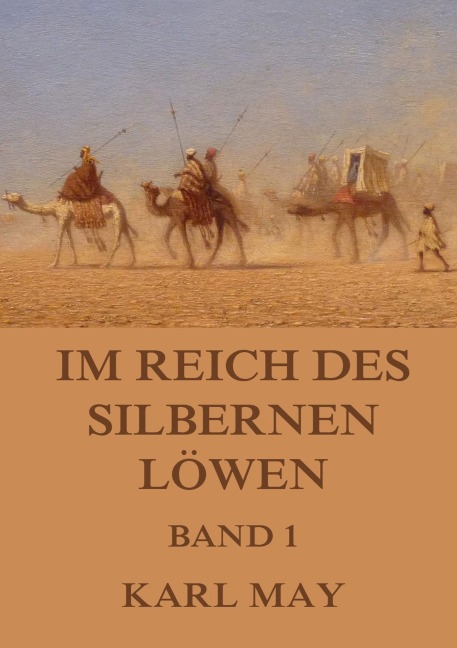 Im Reich des silbernen Löwen, Band 1 - Karl May