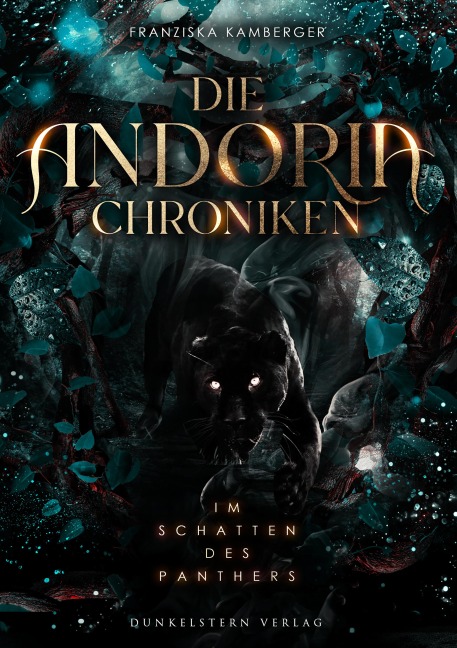 Die Andoria Chroniken - Im Schatten des Panthers - Franziska Kamberger