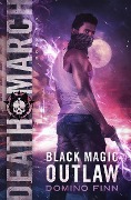 Death March (Black Magic Outlaw, #6) - Domino Finn