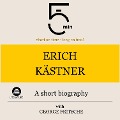 Erich Kästner: A short biography - George Fritsche, Minute Biographies, Minutes