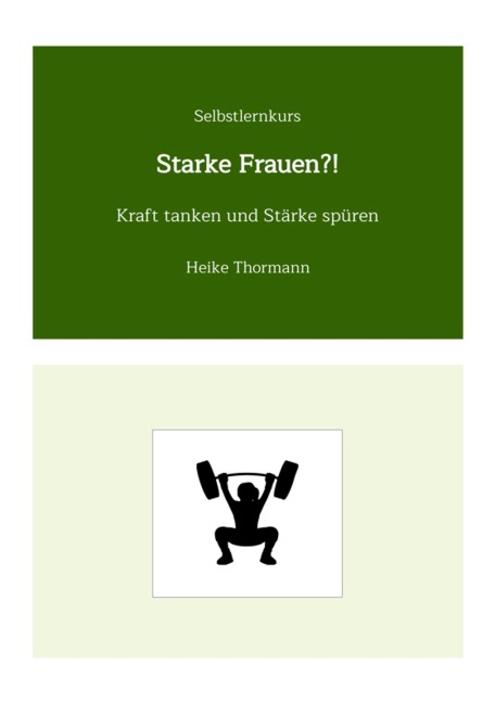 Selbstlernkurs: Starke Frauen?! - Heike Thormann
