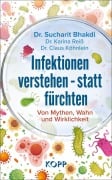 Cover-Bild zum Titel 'Infektionen verstehen - statt fürchten' von 'Sucharit Bhakdi, Karina Reiß, Claus Köhnlein'