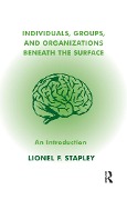 Cover-Bild zum Titel 'Individuals, Groups and Organizations Beneath the Surface' von 'Lionel F. Stapley'