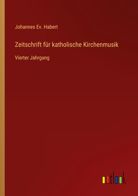 Zeitschrift für katholische Kirchenmusik - Johannes Ev. Habert