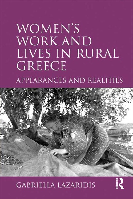 Women's Work and Lives in Rural Greece - Gabriella Lazaridis