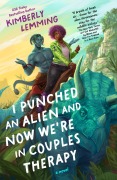 Cover-Bild zum Titel 'I Punched an Alien and Now We're in Couples Therapy' von 'Kimberly Lemming'
