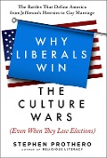 Cover-Bild zum Titel 'Why Liberals Win the Culture Wars (Even When They Lose Elections)' von 'Stephen Prothero'