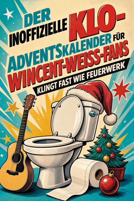 Der inoffizielle Klo-Adventskalender für Wincent-Weiss-Fans - Sophia Becker