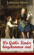 Cover-Bild zum Titel 'Wo Gritlis Kinder hingekommen sind' von 'Johanna Spyri'