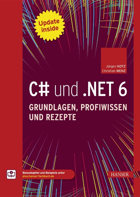 C# und .NET 6 - Grundlagen, Profiwissen und Rezepte - Jürgen Kotz, Christian Wenz