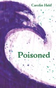 Cover-Bild zum Titel 'Poisoned' von 'Carolin Held'