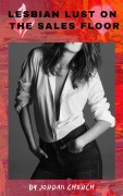 Cover-Bild zum Titel 'Lesbian Lust On The Sales Floor' von 'Jordan Church'