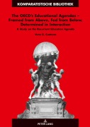 Cover-Bild zum Titel 'The OECD's Educational Agendas - Framed from Above, Fed from Below, Determined in Interaction' von 'Vera Centeno'