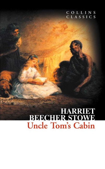 Uncle Tom's Cabin - Harriet Beecher Stowe