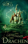 Cover-Bild zum Titel 'Der magische Wald und das Geheimnis der Drachen' von 'Mara Linde'