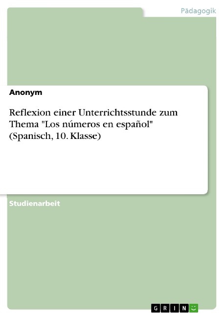 Reflexion einer Unterrichtsstunde zum Thema "Los números en español" (Spanisch, 10. Klasse) - 