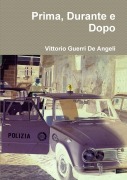 Prima, Durante e Dopo - Vittorio Guerri de Angeli