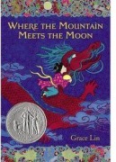Cover-Bild zum Titel 'Where the Mountain Meets the Moon (Newbery Honor Book)' von 'Grace Lin'