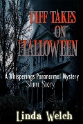 Cover-Bild zum Titel 'Tiff Takes on Halloween, a Whisperings Paranormal Mystery Short Story' von 'Linda Welch'